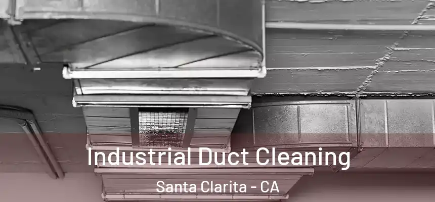 Industrial Duct Cleaning Santa Clarita - CA