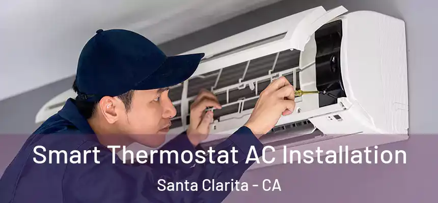 Smart Thermostat AC Installation Santa Clarita - CA